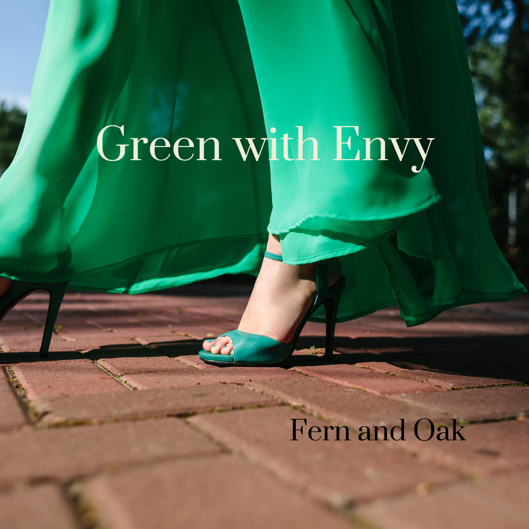 Green with Envy - Fern and Oak