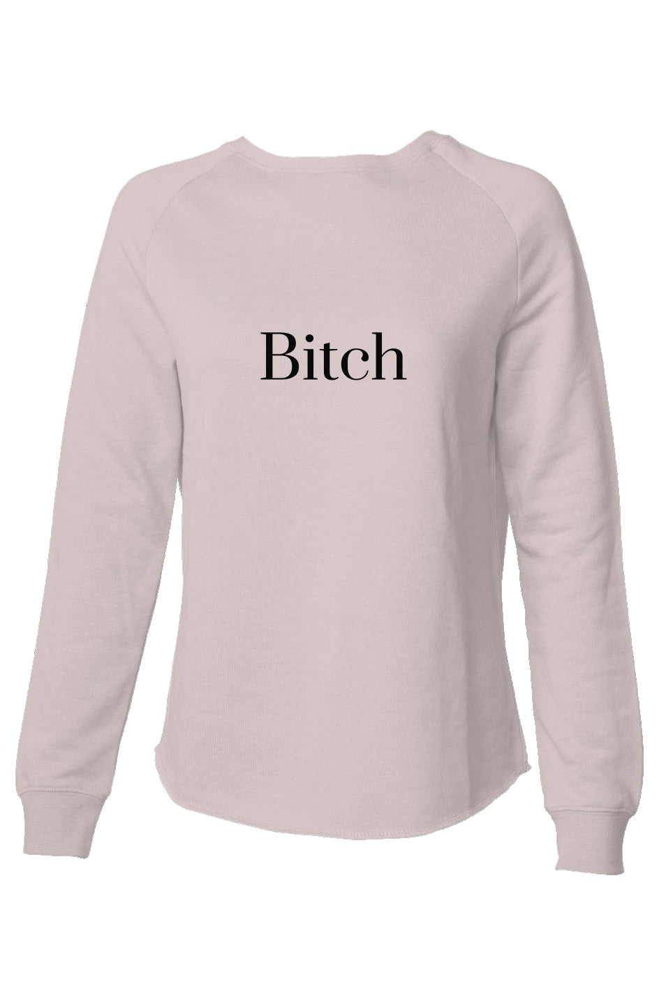 The Bitch Lightweight Crewneck Sweatshirt by Fern and Oak