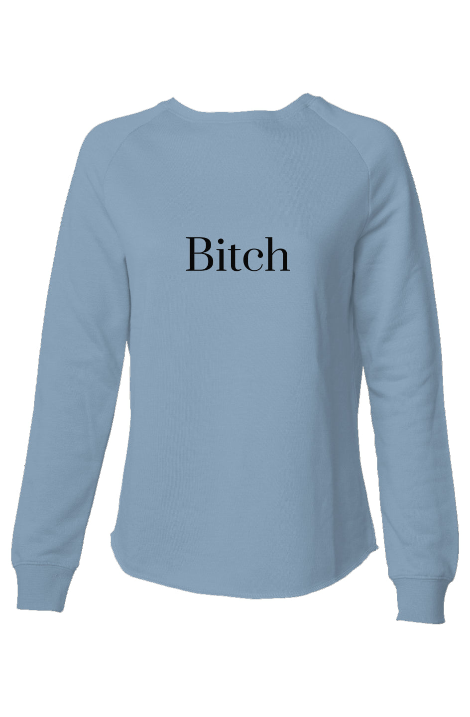 The Bitch Lightweight Crewneck Sweatshirt by Fern and Oak