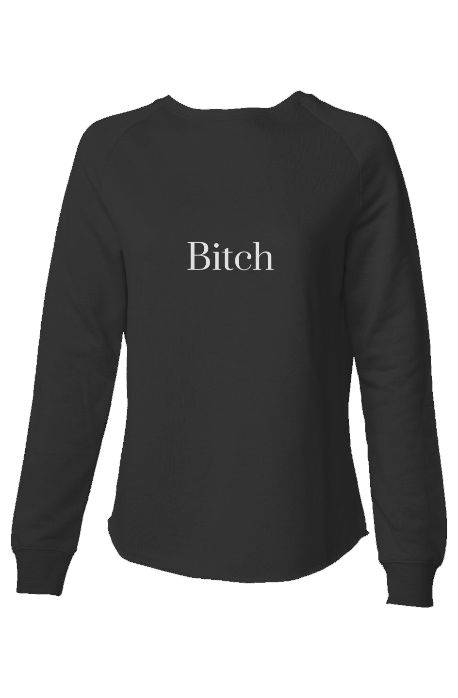 The Bitch Lightweight Crewneck Sweatshirt by Fern and Oak