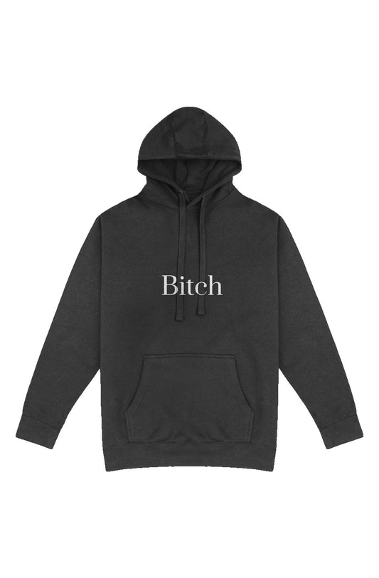 The Bitch Pullover Hoodie by Fern and Oak